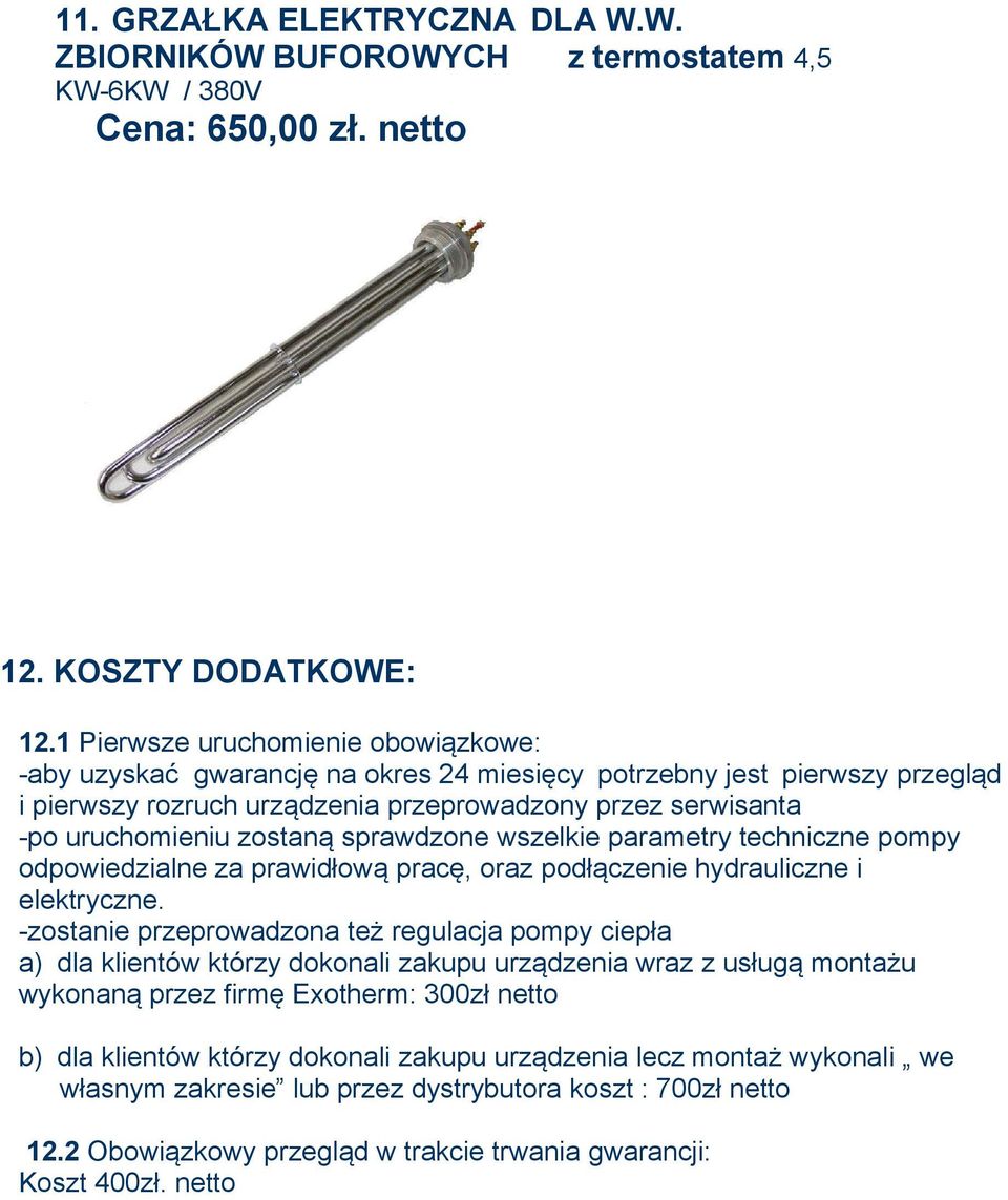 zostaną sprawdzone wszelkie parametry techniczne pompy odpowiedzialne za prawidłową pracę, oraz podłączenie hydrauliczne i elektryczne.