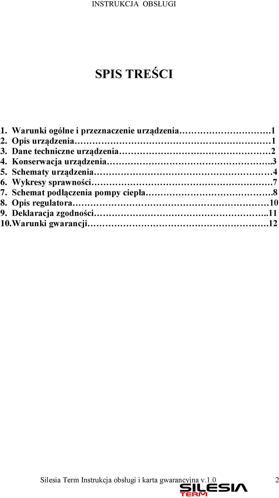 Wykresy sprawności.7 7. Schemat podłączenia pompy ciepła.8 8. Opis regulatora 10 9.