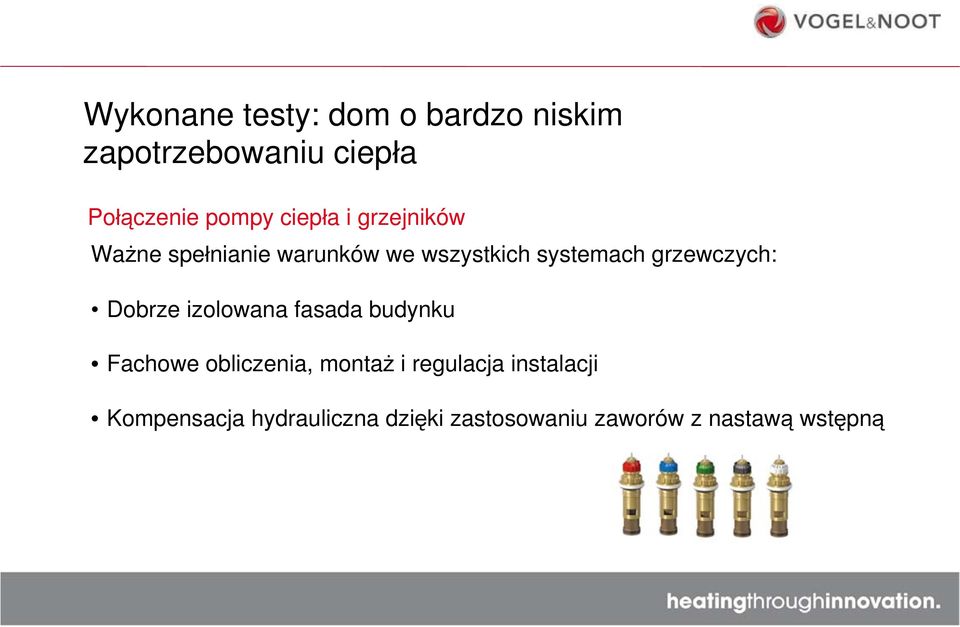 grzewczych: Dobrze izolowana fasada budynku Fachowe obliczenia, montaż i