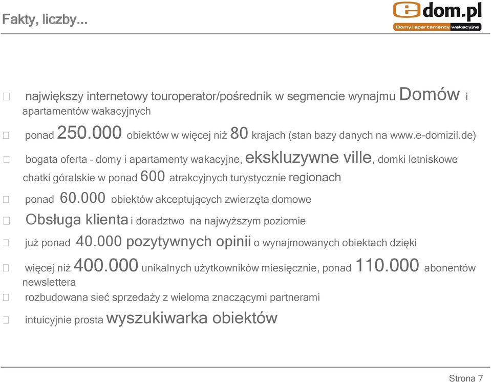 de) bogata oferta domy i apartamenty wakacyjne, ekskluzywne ville, domki letniskowe chatki góralskie w ponad 600 atrakcyjnych turystycznie regionach ponad 60.