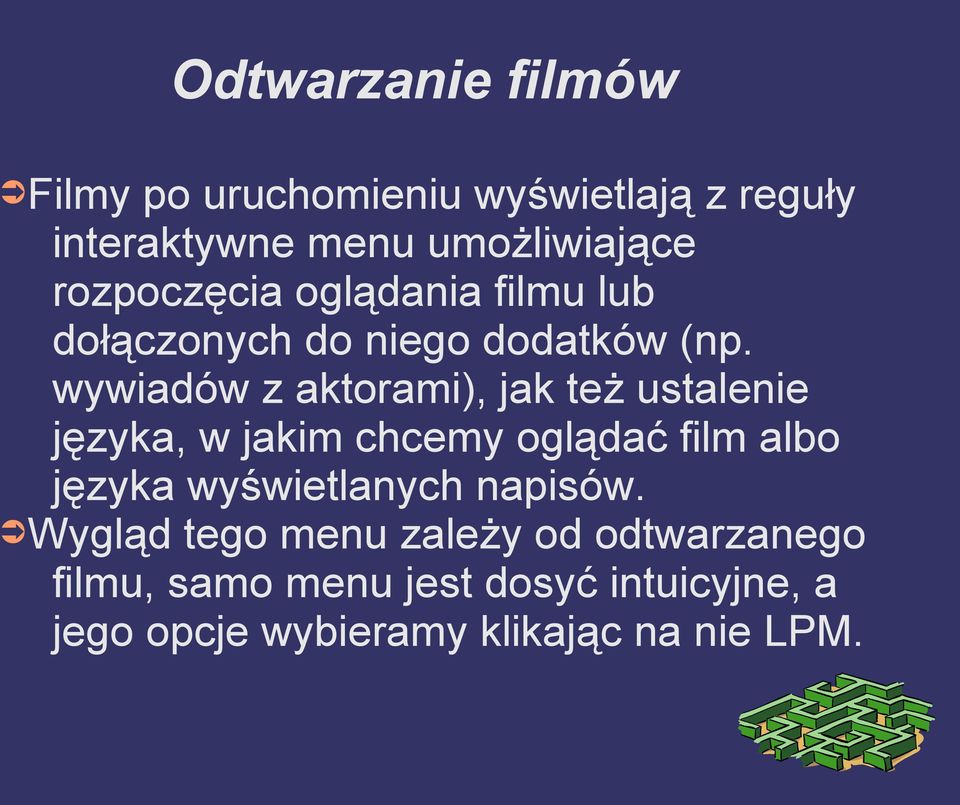 wywiadów z aktorami), jak też ustalenie języka, w jakim chcemy oglądać film albo języka