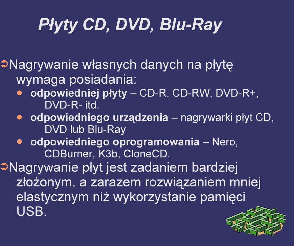 odpowiedniego urządzenia nagrywarki płyt CD, DVD lub Blu-Ray odpowiedniego oprogramowania