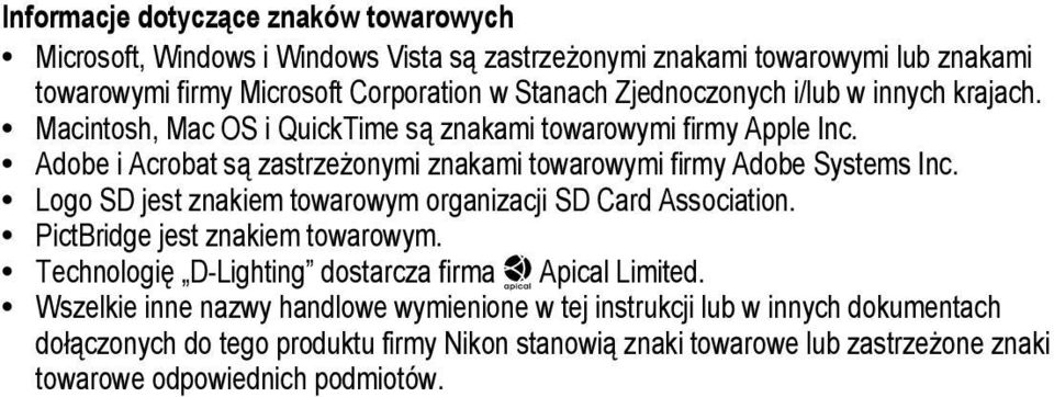 Adobe i Acrobat są zastrzeżonymi znakami towarowymi firmy Adobe Systems Inc. Logo SD jest znakiem towarowym organizacji SD Card Association. PictBridge jest znakiem towarowym.