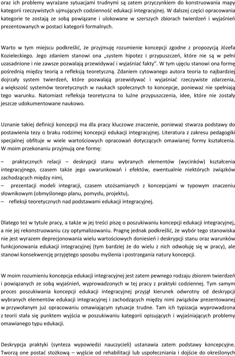 Warto w tym miejscu podkreślić, że przyjmuję rozumienie koncepcji zgodne z propozycją Józefa Kozieleckiego.