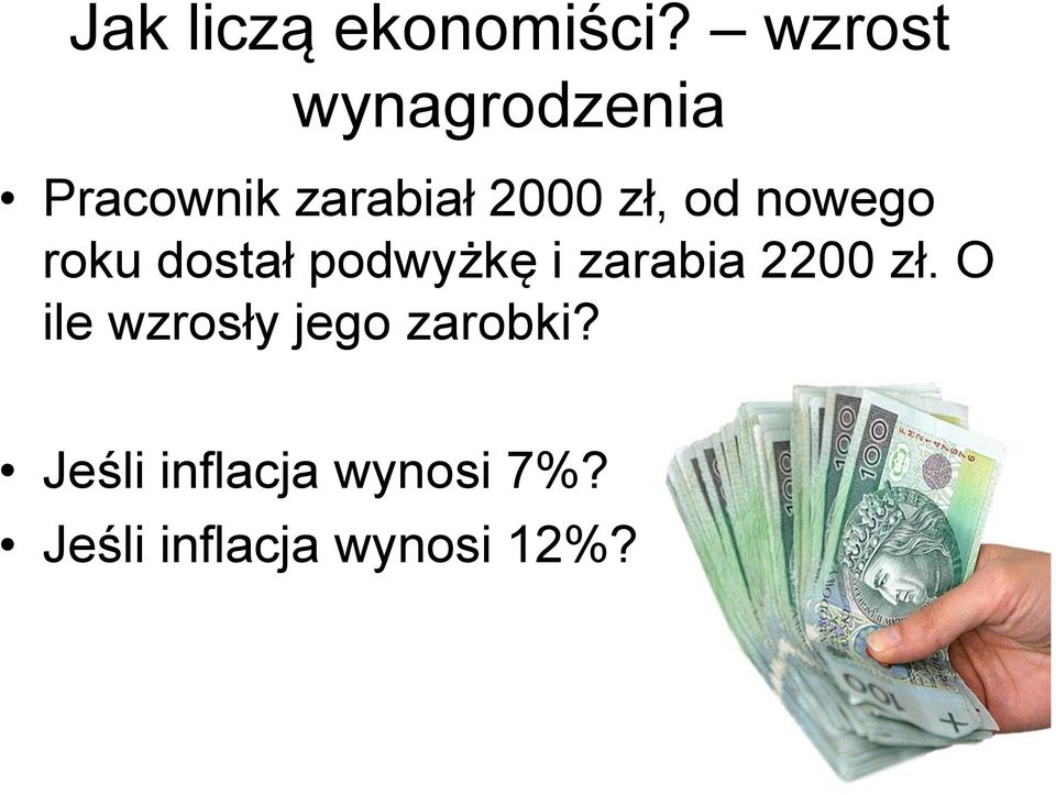 od nowego roku dostał podwyżkę i zarabia 2200 zł.