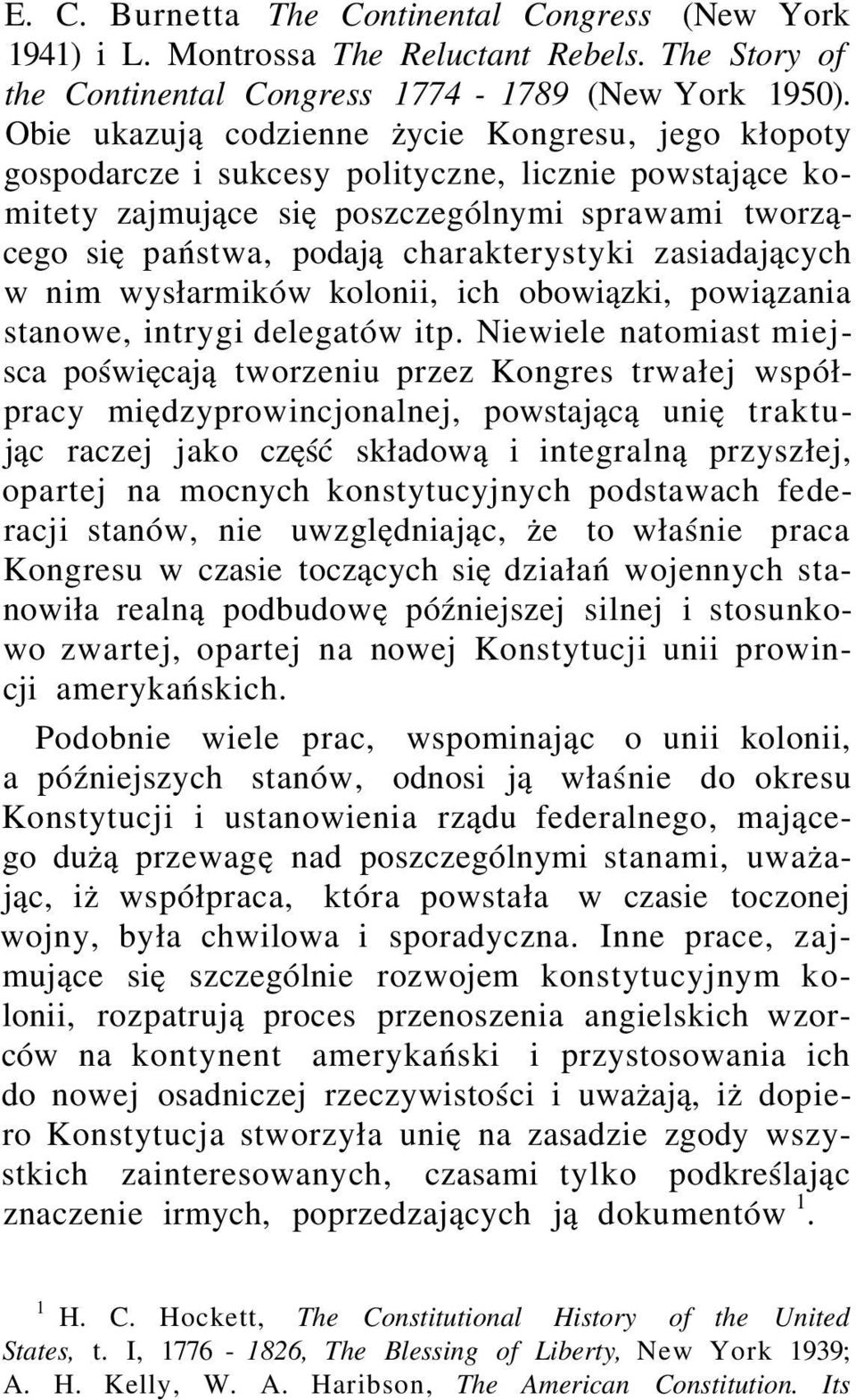 zasiadających w nim wysłarmików kolonii, ich obowiązki, powiązania stanowe, intrygi delegatów itp.