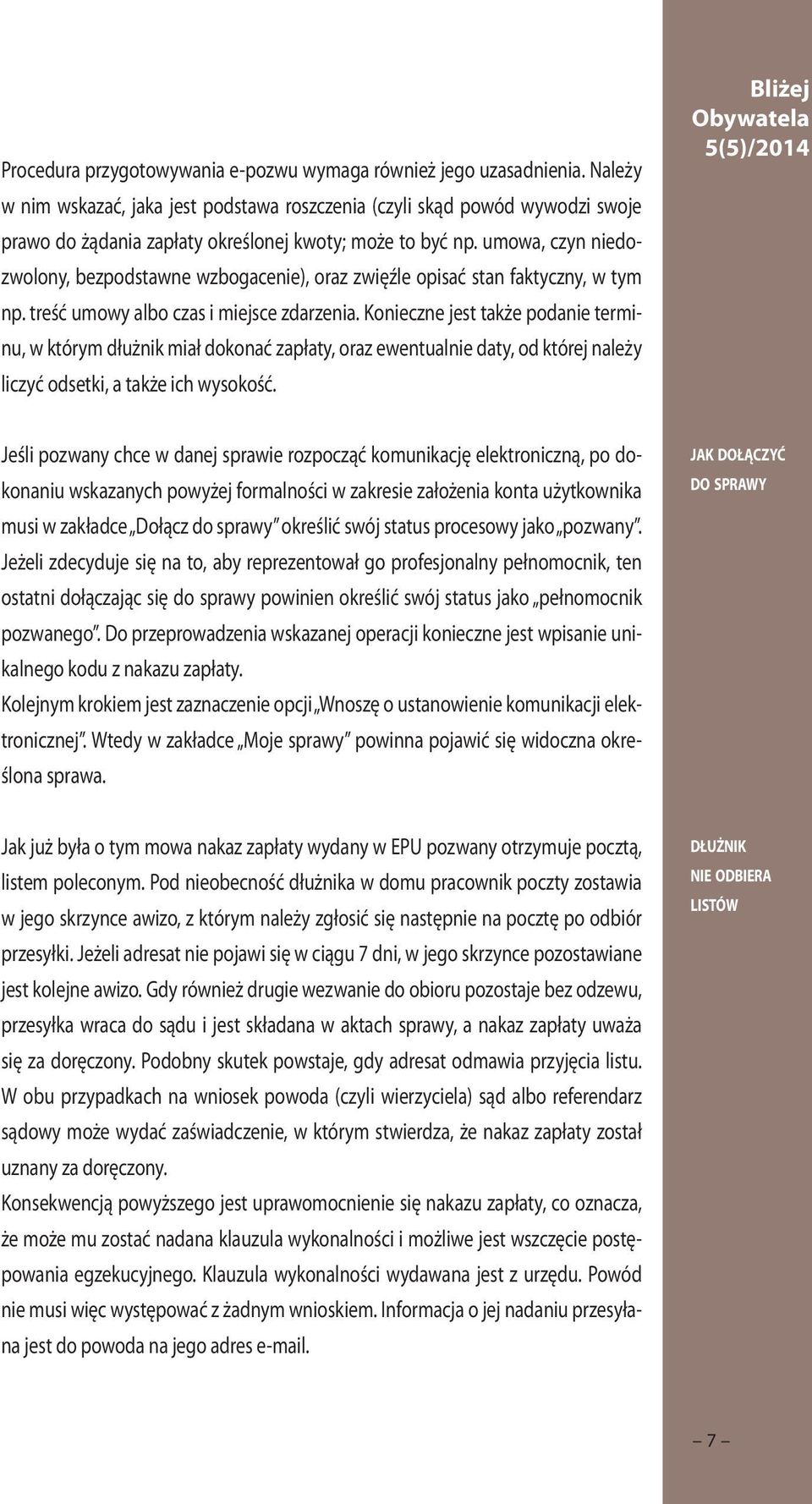 umowa, czyn niedozwolony, bezpodstawne wzbogacenie), oraz zwięźle opisać stan faktyczny, w tym np. treść umowy albo czas i miejsce zdarzenia.