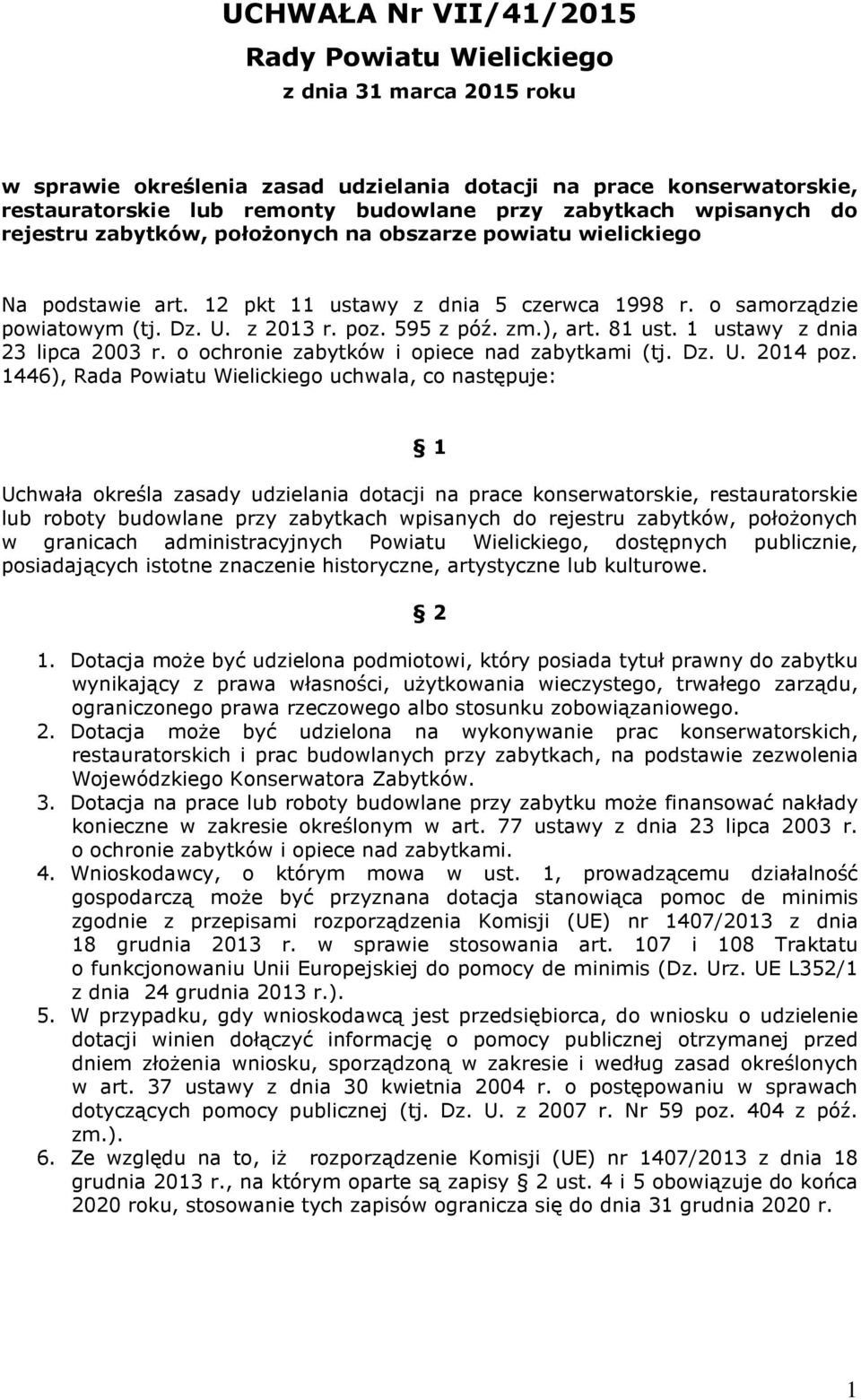 zm.), art. 81 ust. 1 ustawy z dnia 23 lipca 2003 r. o ochronie zabytków i opiece nad zabytkami (tj. Dz. U. 2014 poz.