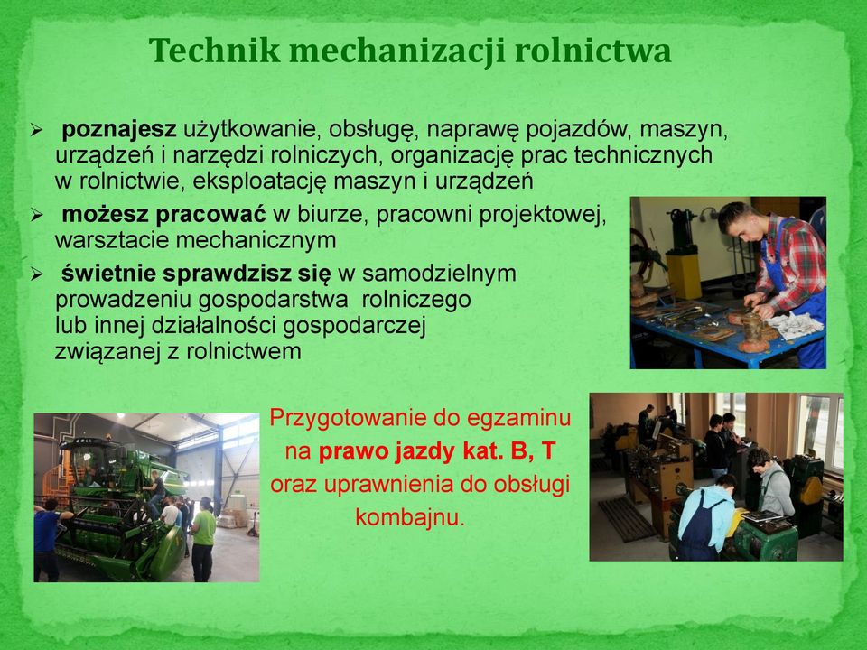 warsztacie mechanicznym świetnie sprawdzisz się w samodzielnym prowadzeniu gospodarstwa rolniczego lub innej działalności