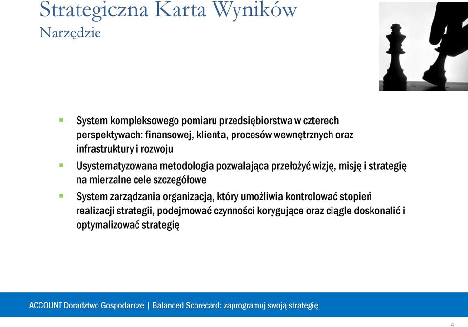 wizję, misję i strategię na mierzalne cele szczegółowe System zarządzania organizacją, który umożliwia