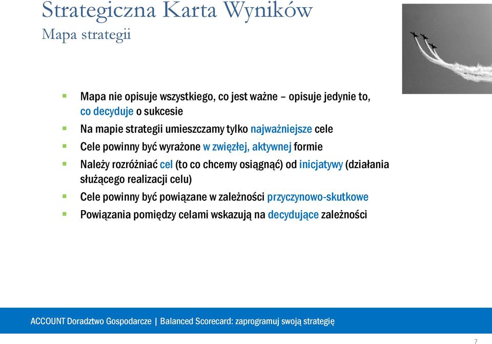 Należy rozróżniać cel (to co chcemy osiągnąć) od inicjatywy (działania służącego realizacji celu) Cele