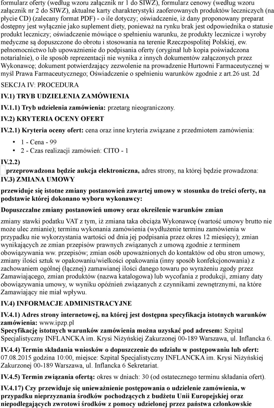 oświadczenie mówiące o spełnieniu warunku, że produkty lecznicze i wyroby medyczne są dopuszczone do obrotu i stosowania na terenie Rzeczpospolitej Polskiej, ew.