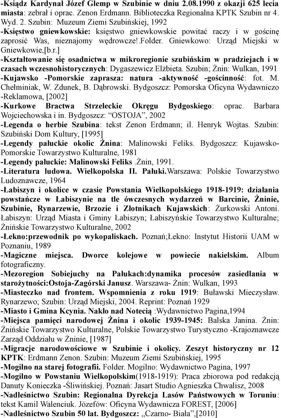 Szubin; Żnin: Wulkan, 1991 -Kujawsko -Pomorskie zaprasza: natura -aktywność -gościnność: fot. M. Chełminiak, W. Zdunek, B. Dąbrowski.