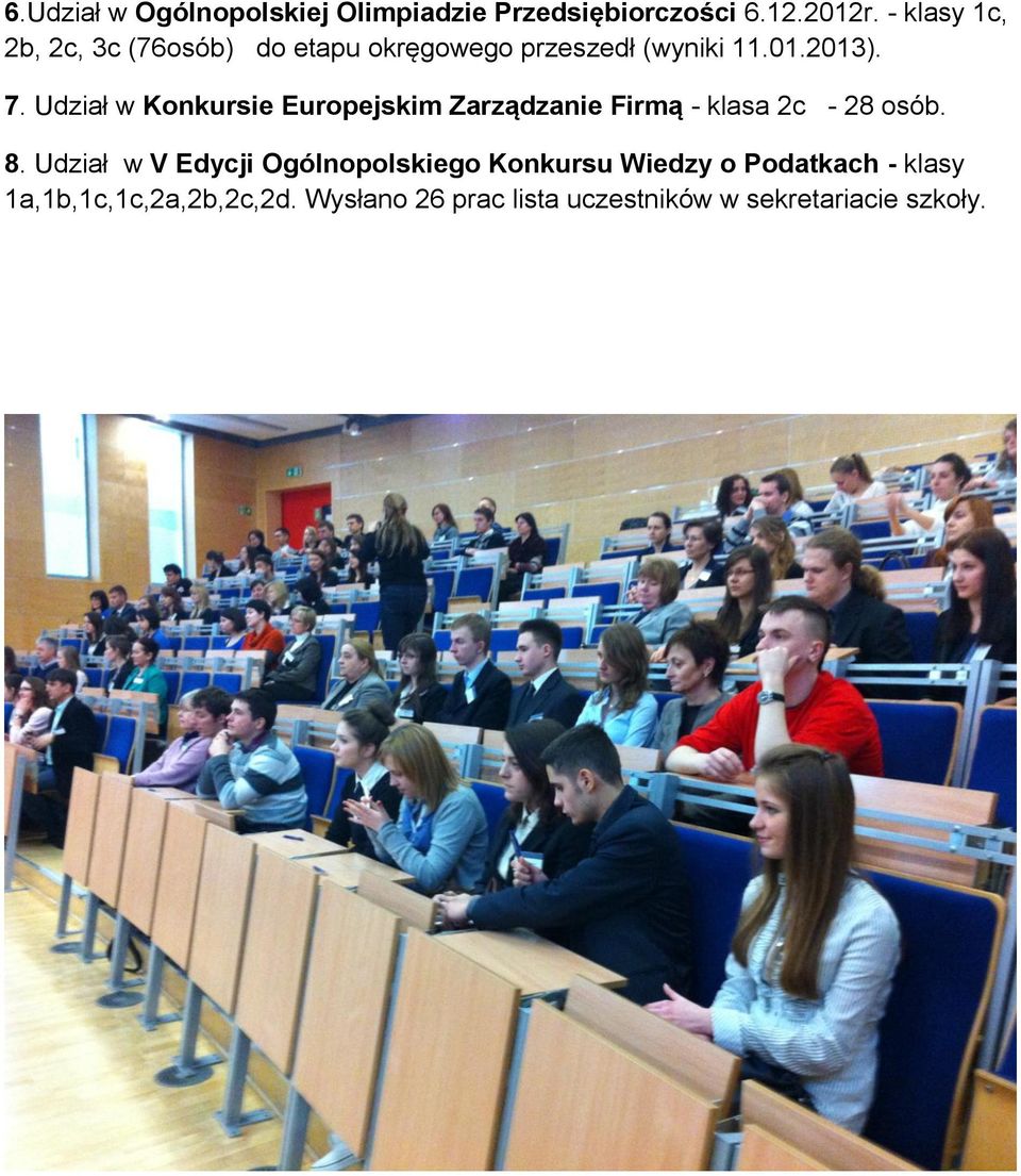 Udział w Konkursie Europejskim Zarządzanie Firmą - klasa 2c - 28 osób. 8.