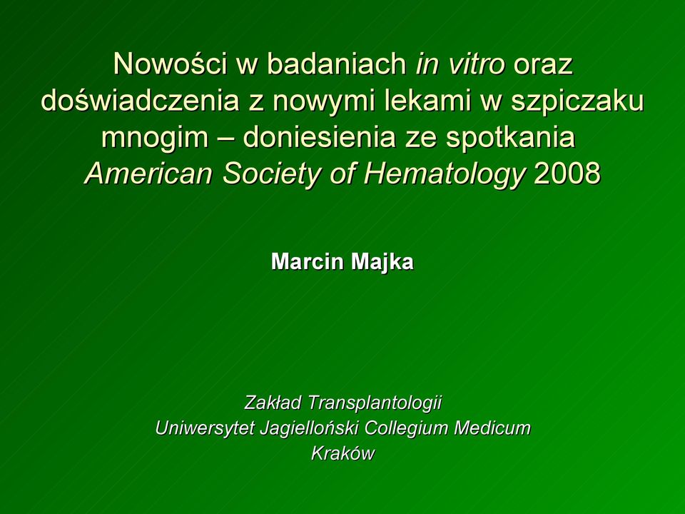 American Society of Hematology 2008 Marcin Majka Zakład