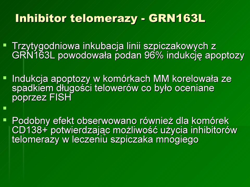 spadkiem długości telowerów co było oceniane poprzez FISH Podobny efekt obserwowano również