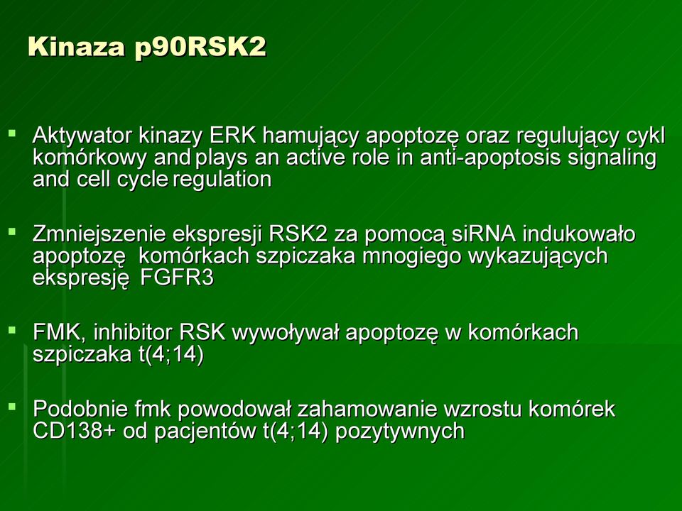 apoptozę komórkach szpiczaka mnogiego wykazujących ekspresję FGFR3 FMK, inhibitor RSK wywoływał apoptozę w