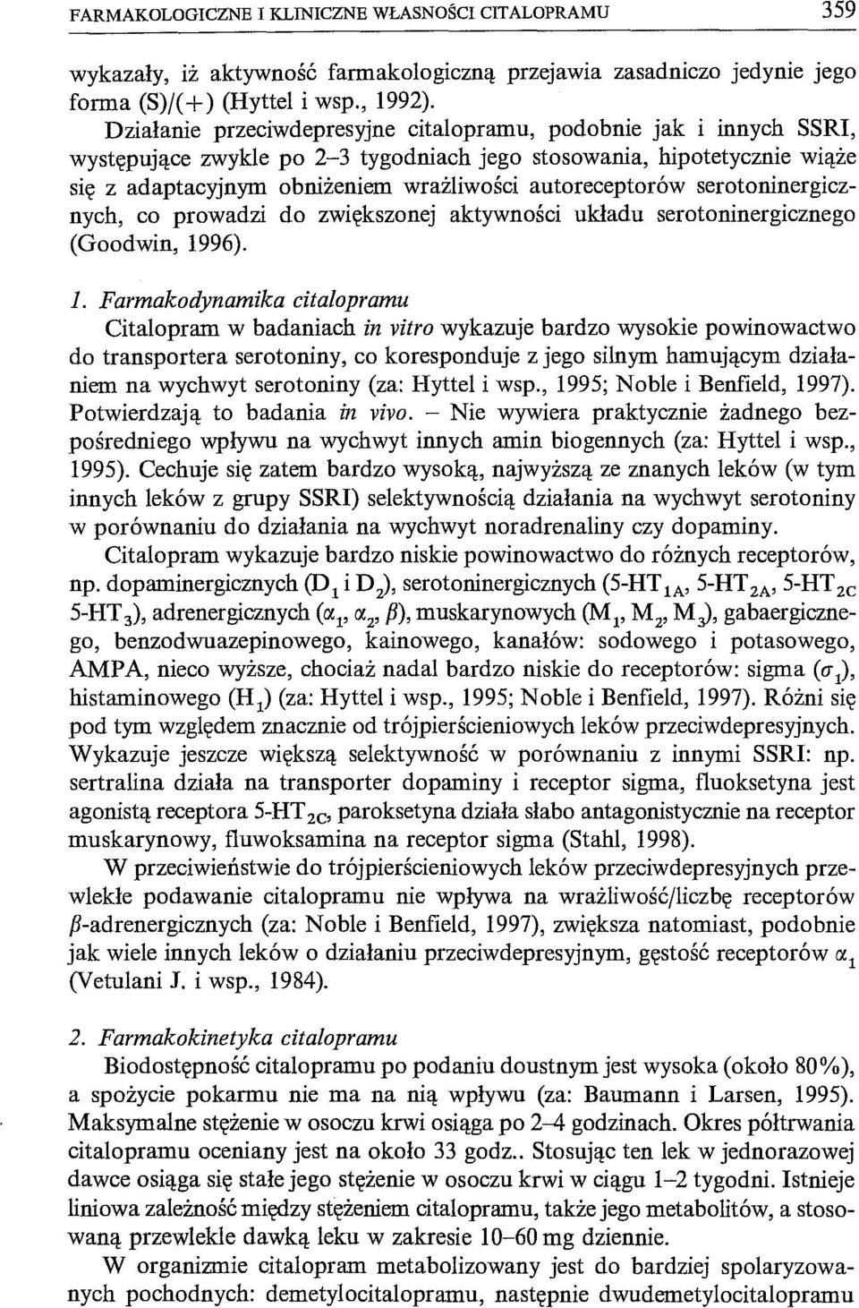 serotoninergicznych, co prowadzi do zwiększonej aktywności układu serotoninergicznego (Goodwin, 19