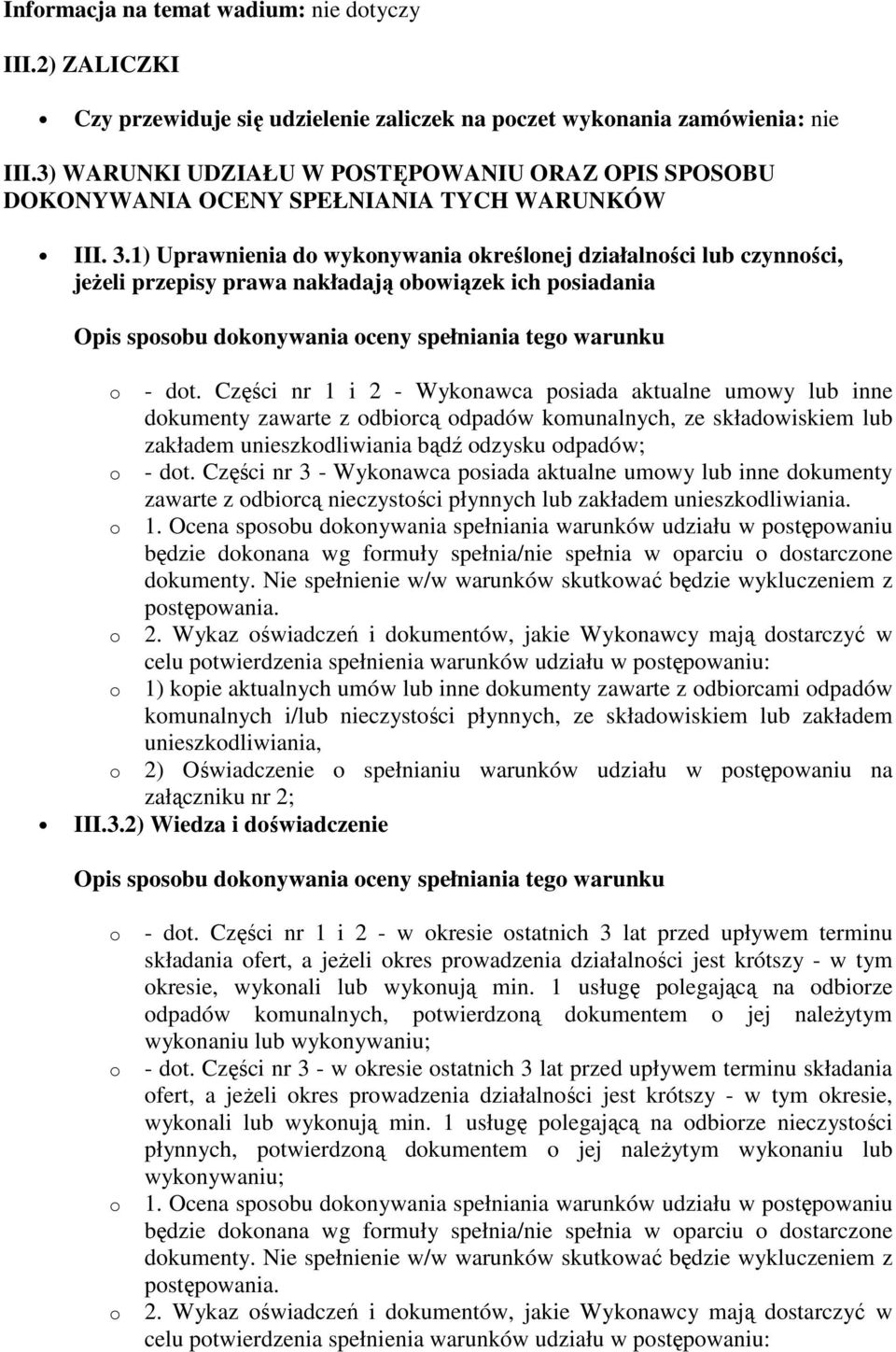 1) Uprawnienia d wyknywania kreślnej działalnści lub czynnści, jeżeli przepisy prawa nakładają bwiązek ich psiadania - dt.