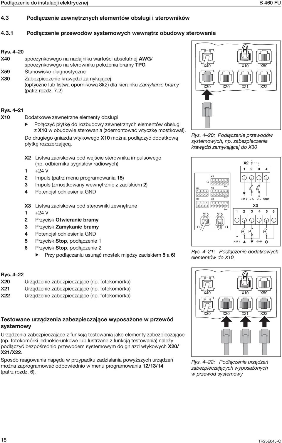 opornikowa 8k2) dla kierunku Zamykanie bramy (patrz rozdz. 7.2 ) X40 X10 X59 X30 X20 X21 X22 Rys.