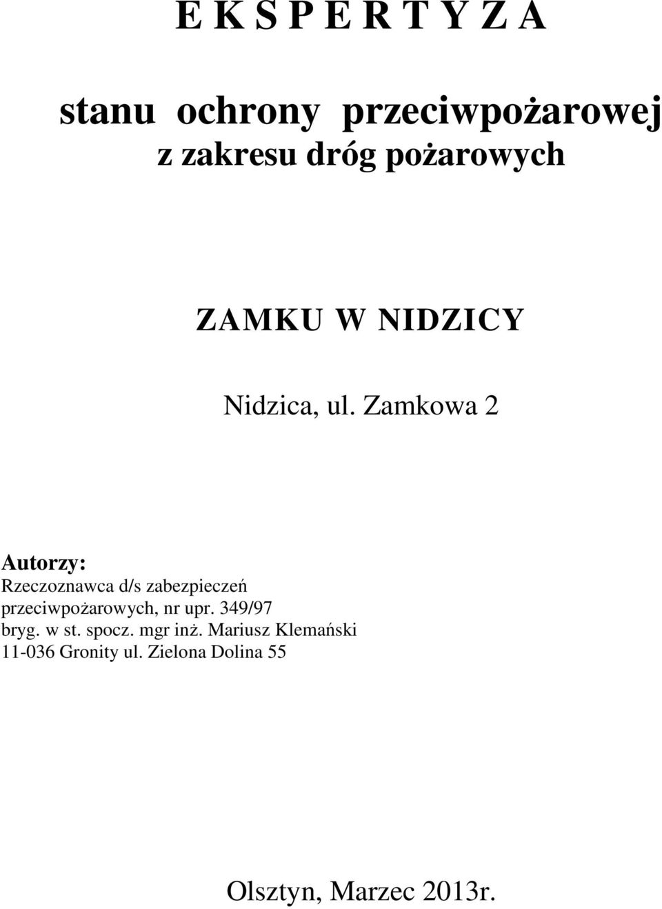 Zamkowa 2 Autorzy: Rzeczoznawca d/s zabezpieczeń przeciwpożarowych, nr