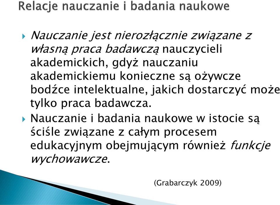 dostarczyć może tylko praca badawcza.