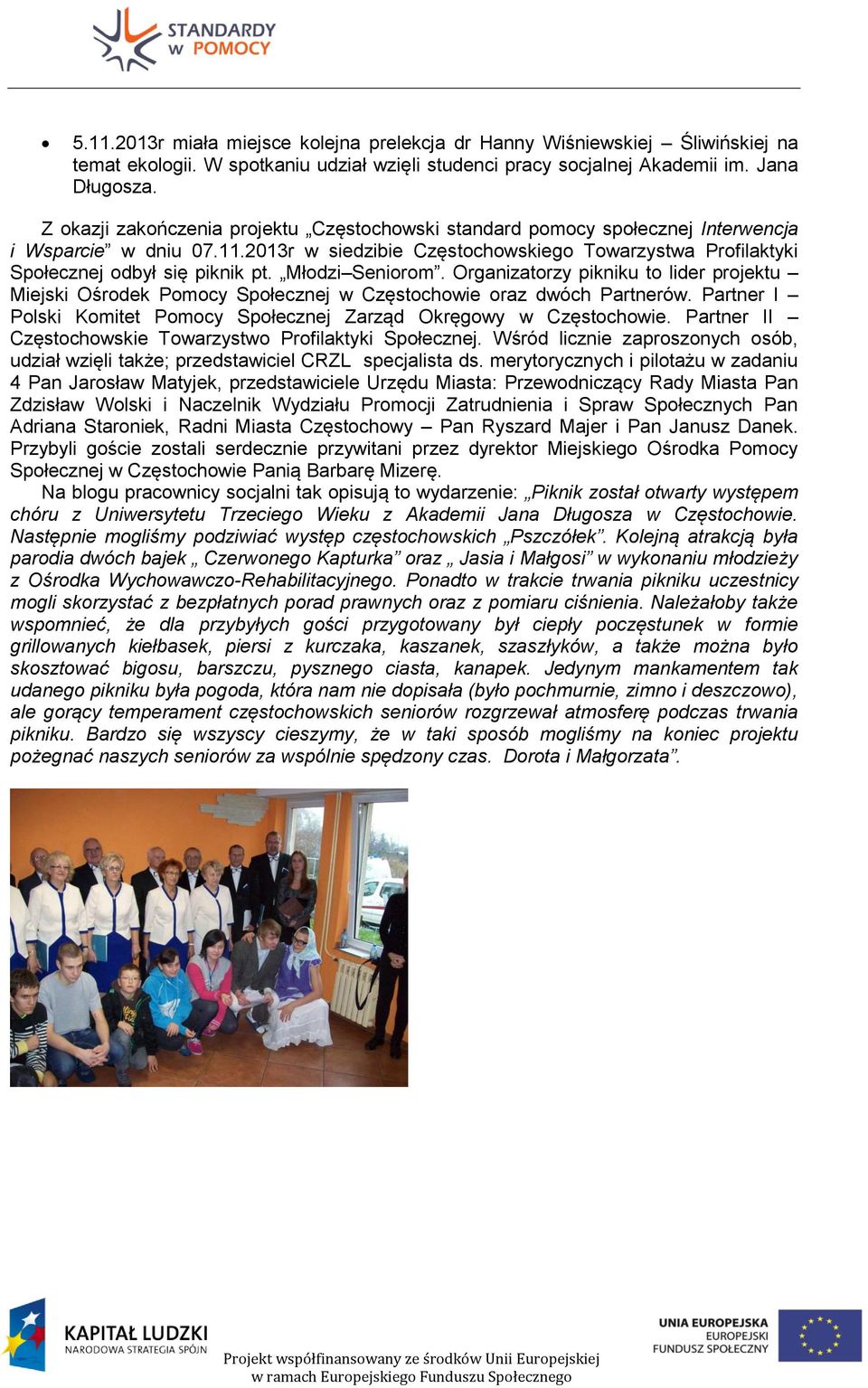 Młodzi Seniorom. Organizatorzy pikniku to lider projektu Miejski Ośrodek Pomocy Społecznej w Częstochowie oraz dwóch Partnerów.
