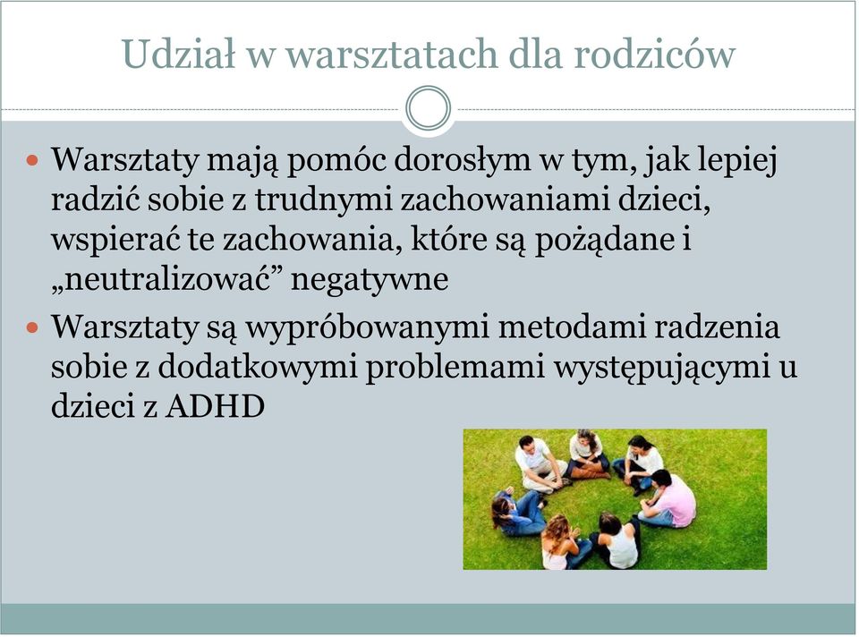 zachowania, które są pożądane i neutralizować negatywne Warsztaty są