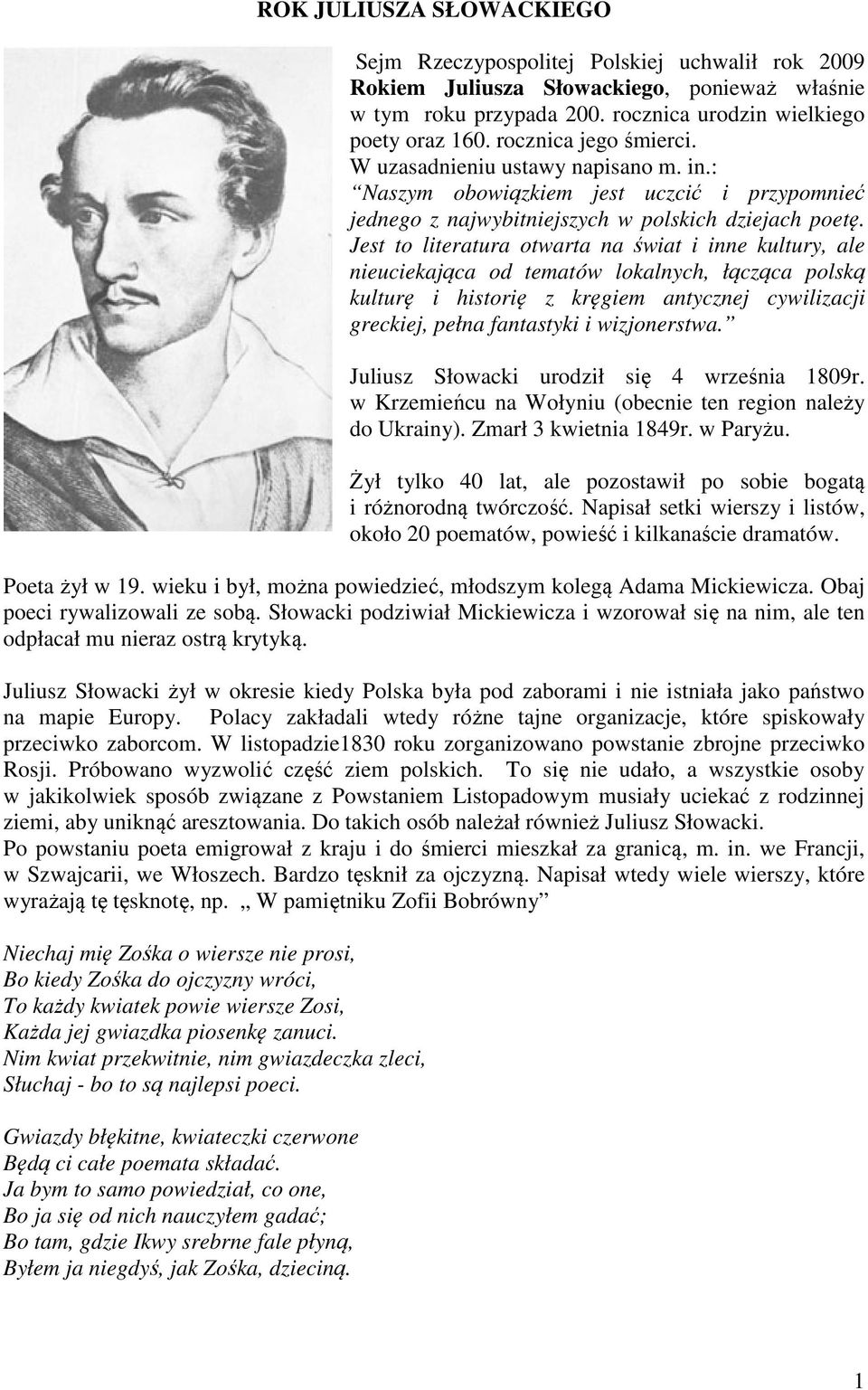 Jest to literatura otwarta na świat i inne kultury, ale nieuciekająca od tematów lokalnych, łącząca polską kulturę i historię z kręgiem antycznej cywilizacji greckiej, pełna fantastyki i wizjonerstwa.