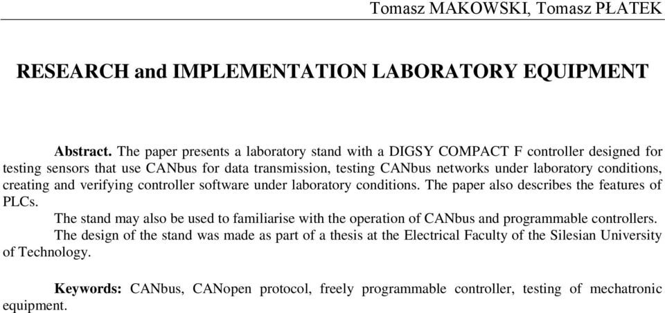 conditions, creating and verifying controller software under laboratory conditions. The paper also describes the features of PLCs.