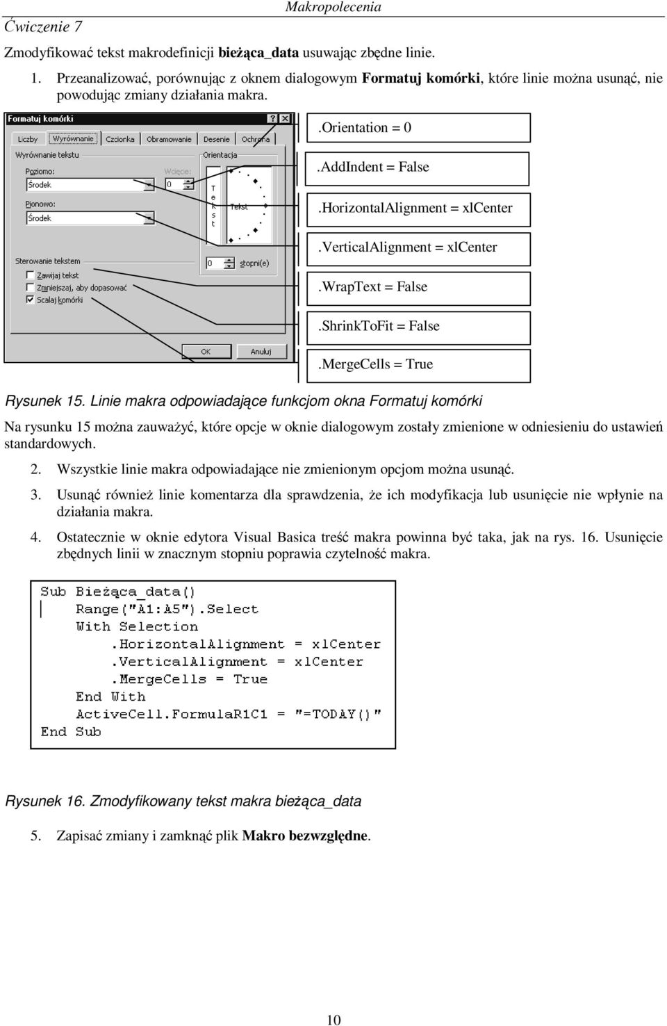 verticalalignment = xlcenter.wraptext = False.ShrinkToFit = False.MergeCells = True Rysunek 15.