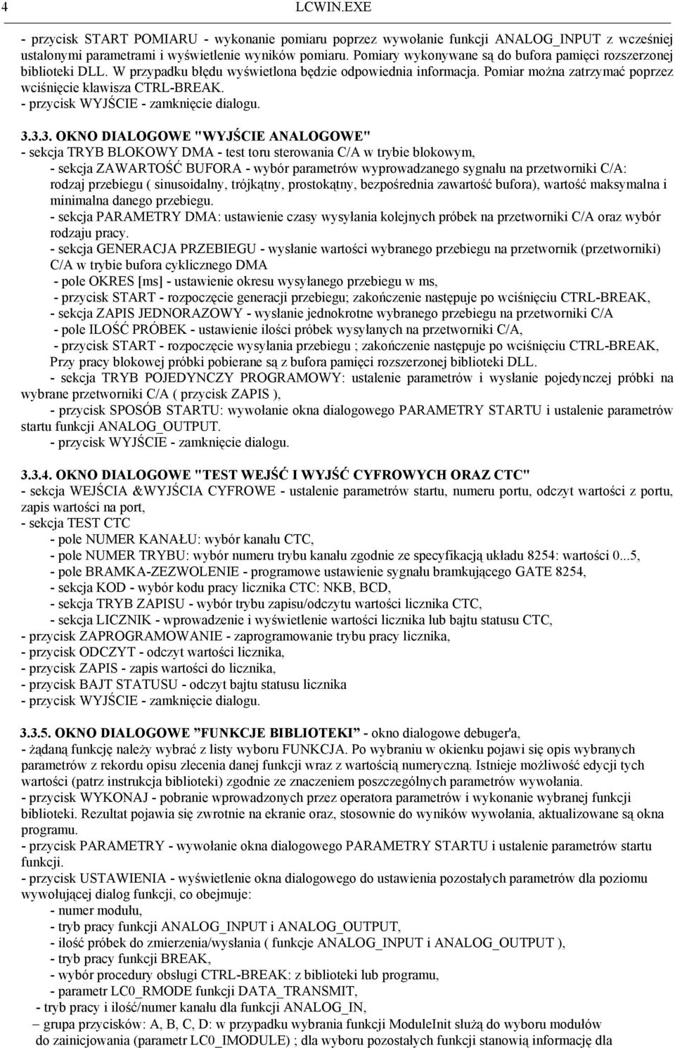 3.3. OKNO DIALOGOWE "WYJŚCIE ANALOGOWE" - sekcja TRYB BLOKOWY DMA - test toru sterowania C/A w trybie blokowym, - sekcja ZAWARTOŚĆ BUFORA - wybór parametrów wyprowadzanego sygnału na przetworniki