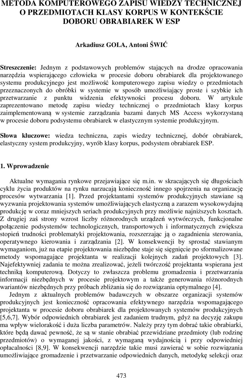 obróbki w systemie w sposób umożliwiający proste i szybkie ich przetwarzanie z punktu widzenia efektywności procesu doboru.