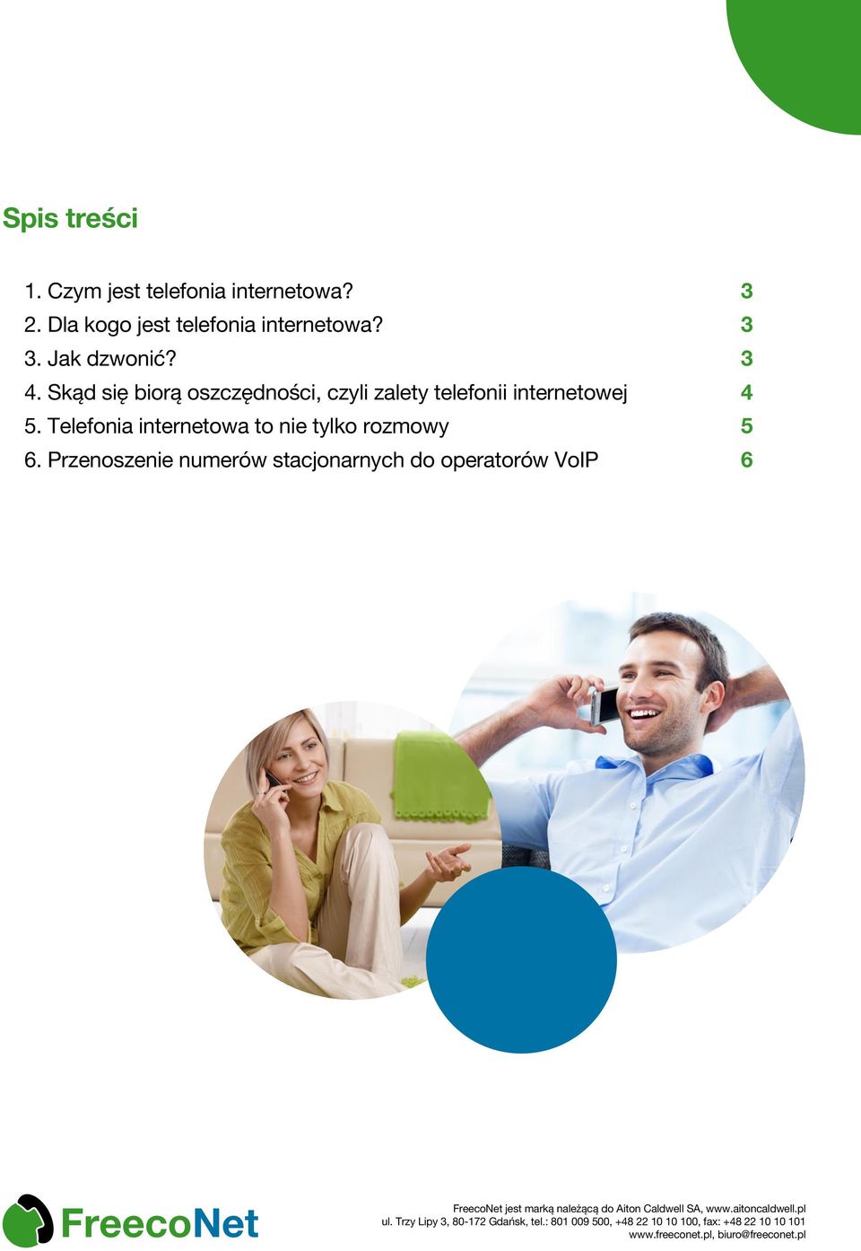 Przenoszenie numerów stacjonarnych do operatorów VoIP 6 jest marką należącą do Aiton Caldwell SA, www.aitoncaldwell.