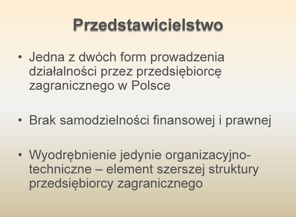 samodzielności finansowej i prawnej Wyodrębnienie jedynie