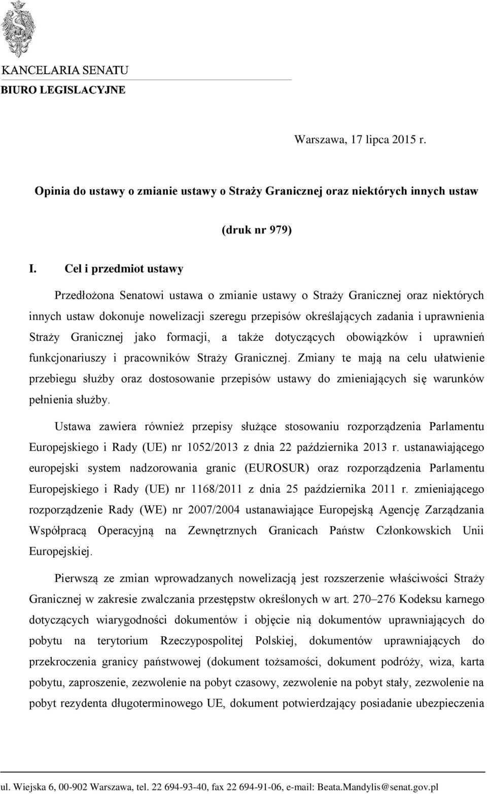 Granicznej jako formacji, a także dotyczących obowiązków i uprawnień funkcjonariuszy i pracowników Straży Granicznej.