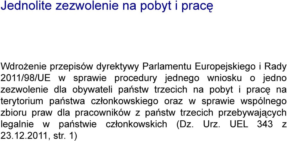 pobyt i pracę na terytorium państwa członkowskiego oraz w sprawie wspólnego zbioru praw dla