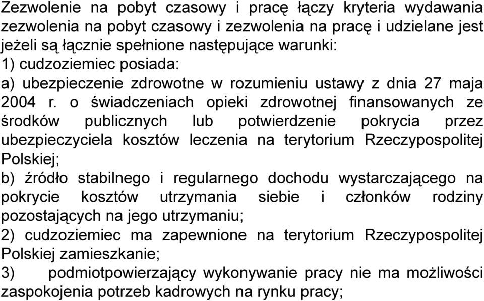 o świadczeniach opieki zdrowotnej finansowanych ze środków publicznych lub potwierdzenie pokrycia przez ubezpieczyciela kosztów leczenia na terytorium Rzeczypospolitej Polskiej; b) źródło