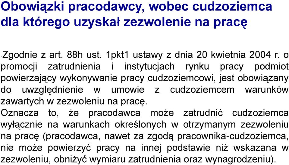 cudzoziemcem warunków zawartych w zezwoleniu na pracę.