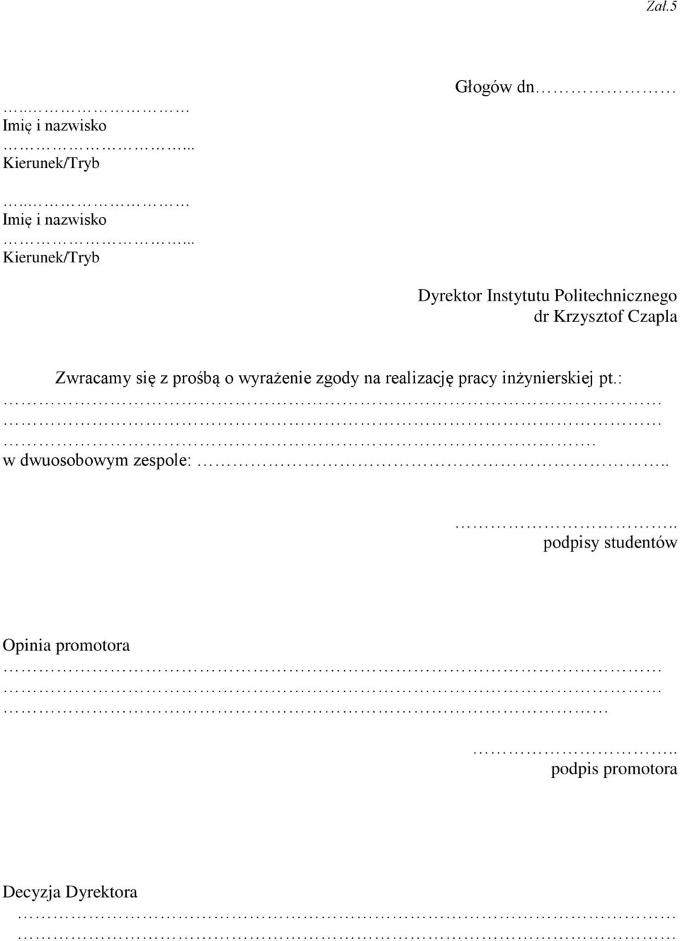 .. Kierunek/Tryb Dyrektor Instytutu Politechnicznego dr Krzysztof Czapla