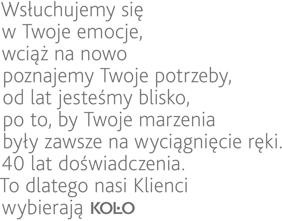 to, by Twoje marzenia były zawsze na wyciągnięcie