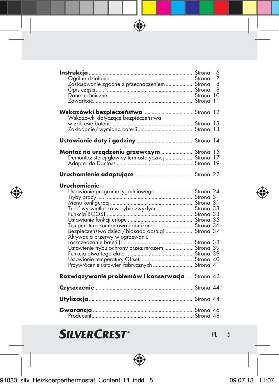 .. Strona 15 Demontaż starej głowicy termostatycznej... Strona 17 Adapter do Danfoss... Strona 19 Uruchomienie adaptujące... Strona 22 Uruchomienie Ustawianie programu tygodniowego.