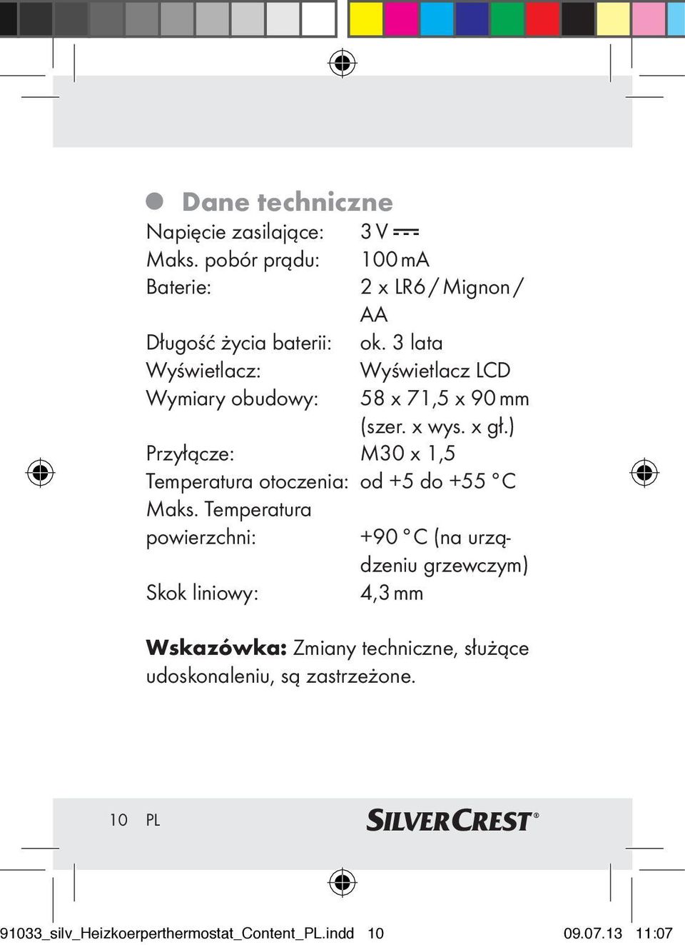 ) Przyłącze: M30 x 1,5 Temperatura otoczenia: od +5 do +55 C Maks.