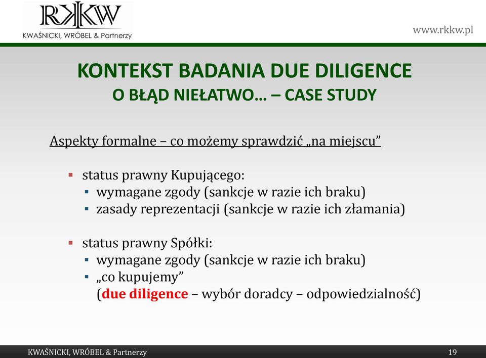 (sankcje w razie ich braku) zasady reprezentacji (sankcje w razie ich złamania) status prawny