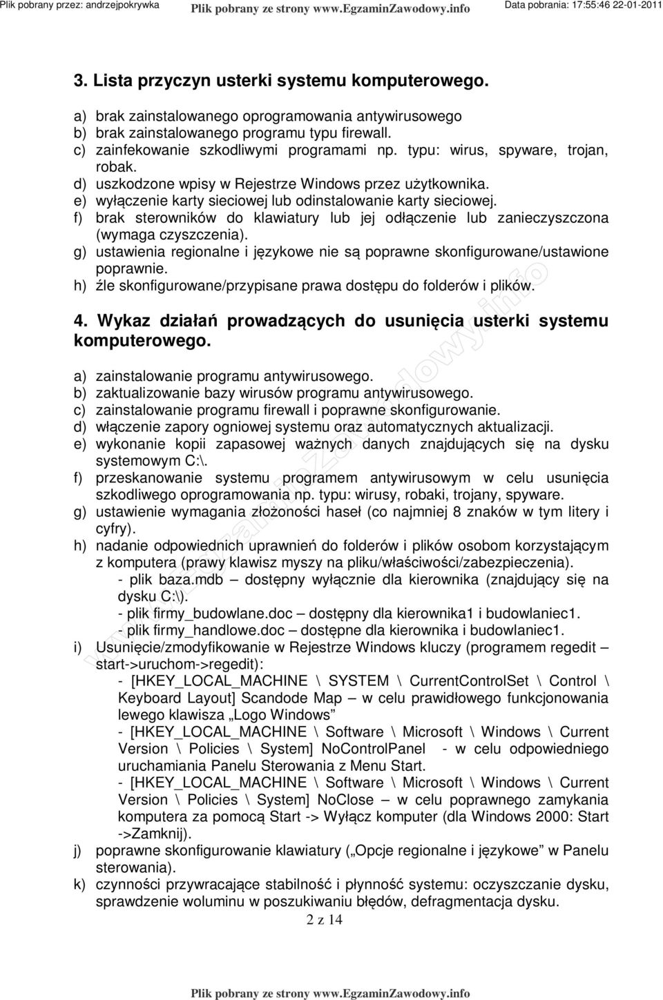 d) uszkodzone wpisy w Rejestrze Windows przez u ytkownika. e) wy czenie karty sieciowej lub odinstalowanie karty sieciowej.