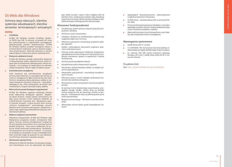 Web dla Windows spełnia wszystkie wymagania ustawy o ochronie danych osobowych, jakie są stawiane programom antywirusowym.