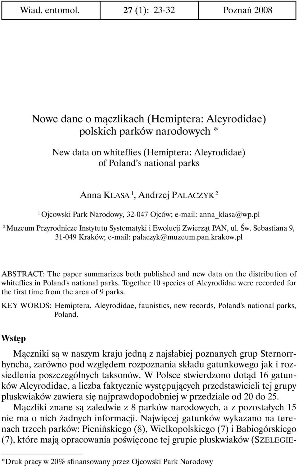 PALACZYK 2 1 Ojcowski Park Narodowy, 32-047 Ojców; e-mail: anna_klasa@wp.pl 2 Muzeum Przyrodnicze Instytutu Systematyki i Ewolucji Zwierząt PAN, ul. Św.