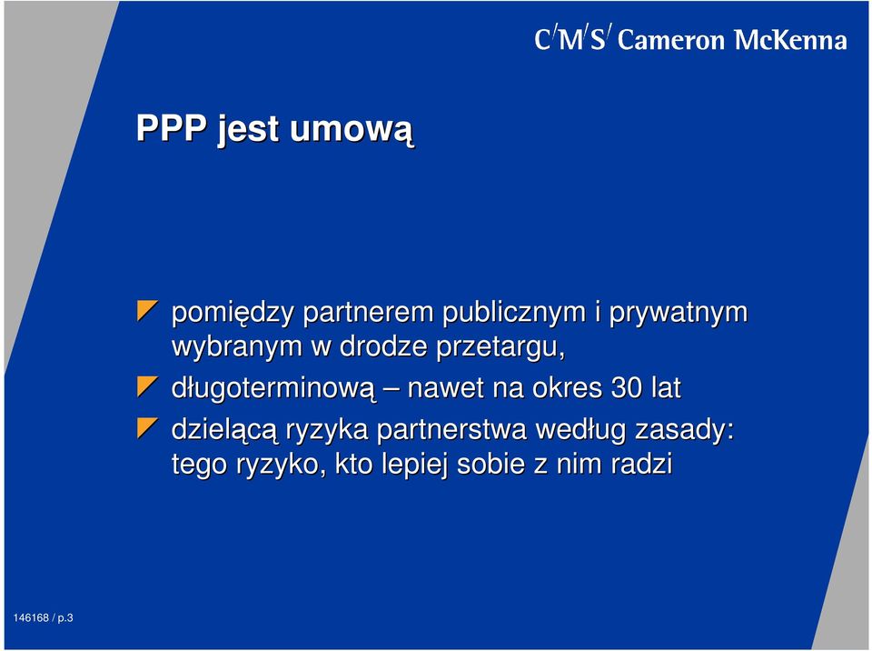 nawet na okres 30 lat dzielącą ryzyka partnerstwa