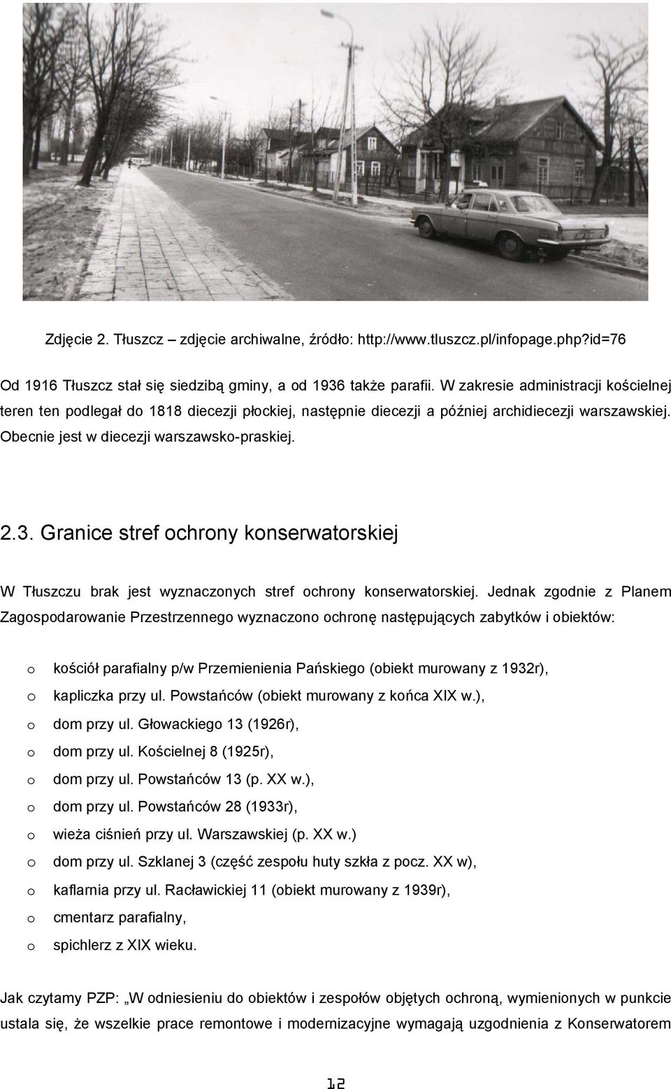 Granice stref chrny knserwatrskiej W Tłuszczu brak jest wyznacznych stref chrny knserwatrskiej.