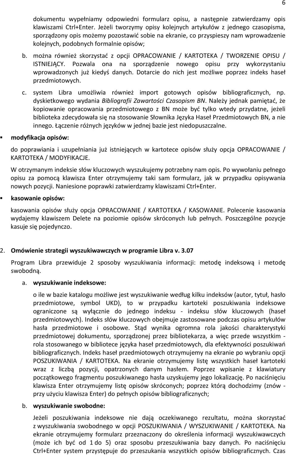 mżna również skrzystać z pcji OPRzCOWzNIE w KzRTOTEKz w TWORZENIE OPISU w ISTNIEJĄCY. Pzwala na na sprządzenie nweg pisu przy wykrzystaniu wprwadznych już kiedyś danych.